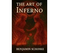The Art Of Inferno: 4 (The Art of Self: 7 Paths to You)