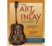 The art of inlay - revised & expanded: Design & Technique for Fine Woodworking
