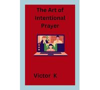 The Art of Intentional Prayer
