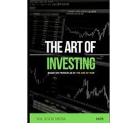 The Art of Investing: Winning the Financial Battlefield with Timeless Strategies