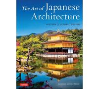 The Art of Japanese Architecture (Paperback) (New ) /anglais: History / Culture / Design