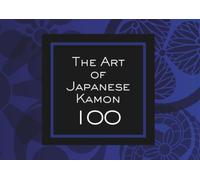 The Art of Japanese Kamon: 100 Traditional Family Crests