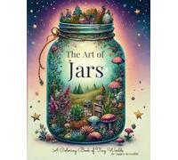 The Art of Jars: A Coloring Book of Tiny Worlds