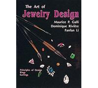 The Art of Jewelry Design: Principles of Design, Rings & Earrings