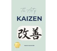 The Art of Kaizen: The Beautiful Japanese Idea of Continuous One Percent Improvement. (Books on Beautiful Ideas)
