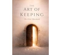 The Art of Keeping : The First Threshold