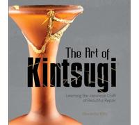 The Art of Kintsugi: Learning the Japanese Craft of Beautiful Repair
