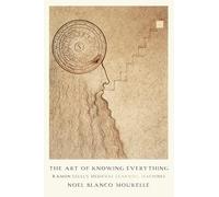 The Art of Knowing Everything: Ramon Llull's Medieval Learning Machines (The Middle Ages Series)