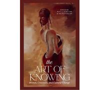 The Art of Knowing: Women, Creativity, and Cultural Change