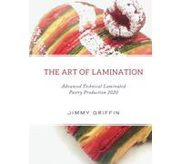 The Art of Lamination: Advanced Technical Laminated Pastry Production 2020