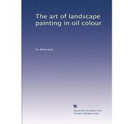 The art of landscape painting in oil colour