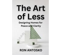 The Art of Less: Designing Homes for Peace and Clarity