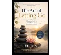 The Art of Letting Go A Buddhist Guide to Inner Peace and Emotional Freedom