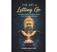 The Art of Letting Go: A Practical Guide to Emotional Freedom, Inner Peace, and Living Without Attachment