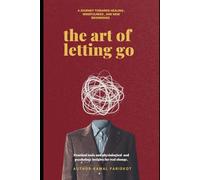 The art of letting go by Kamal Faridkot: A journey towards healing, mindfulness, and new beginnings