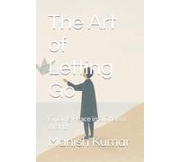 The Art of Letting Go: Finding Peace in a Chaotic World