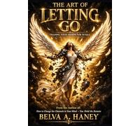 THE ART OF LETTING GO: Trading Your Armor For Wings