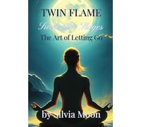 The Art of Letting Go: Twin Flame Surrender Stages: 3