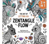 The Art of Letting Go: Zentangle Flow 3 in 1 Bold Patterns for Stress Relief and Creativity.: Easy coloring book with Three themes