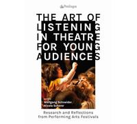 The art of listening in theatre for young audiences. Research and reflections from performing arts festivals (Varia)