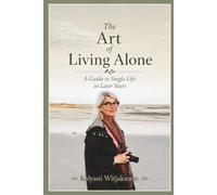 The Art of Living Alone: A Guide to Single Life in Later Years