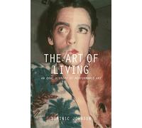 The Art of Living: An Oral History of Performance Art