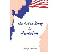 The Art of Living in America: The Art of thriving in America