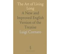 The Art of Living Long: A New and Improved English Version of the Treatise