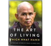 The Art of Living: Peace and Freedom in the Here and Now
