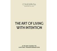 The Art of Living with Intention: A 90-Day Guided Journal for Women to Find Clarity, Build Intentional Habits, and Create a Life You Love Through Daily Reflection and Stoic Wisdom
