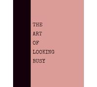 The Art of Looking Busy (SALMON): Notebook with Quotes On The Cover for Friends, Colleague, Co-workers, Family, Office, Teammates, Employees (7.5x9.25)