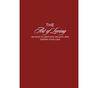 The Art Of Loving: 100 Day Spontaneity Couples Journal