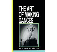 The Art of Making Dances