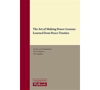 The Art of Making Peace: Lessons Learned from Peace Treaties