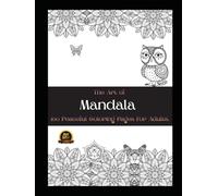 The Art of Mandala: 100 Peaceful Coloring Pages for Adults