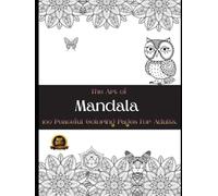 The Art of Mandala: 100 Peaceful Coloring Pages for Adults