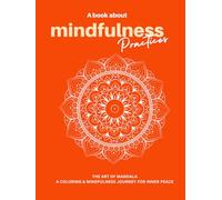 The Art of Mandala: A Coloring & Mindfulness Journey for Inner Peace