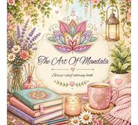 THE ART OF MANDALA: STRESS RELIEF COLORING BOOK