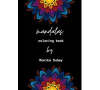 The Art of Mandalas: A Journey into Creativity, Mindfulness, and Self-Discovery