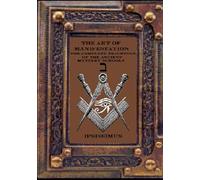 THE ART OF MANIFESTATION: PRINCIPLES OF CREATION VOLUME II (THE ART OF MANIFESTATION: The Complete Teachings of The Ancient Mystery Schools)