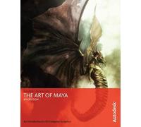 The Art of Maya: An Introduction to 3D Computer Graphics