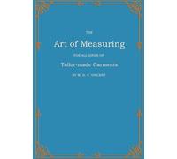 The Art of Measuring: For all Kinds of Tailor-made Garments: 14