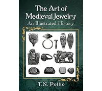 The Art of Medieval Jewelry: An Illustrated History