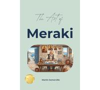 The Art of Meraki: The Practical Guide. (Books on Beautiful Ideas)