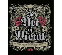 The Art of Metal: Five Decades of Heavy Metal Album Covers, Posters, T-Shirts, and More