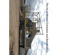 The Art of Mineral Extraction and Beneficiation: Man’s Quest for Wisdom and Its Benefits