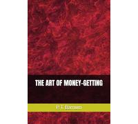 THE ART OF MONEY-GETTING