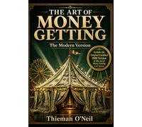 The Art of Money Getting: The Modern Version