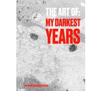 The Art Of: My Darkest Years