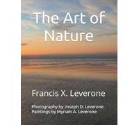 The Art Of Nature: Photography by Joseph D. Leverone
